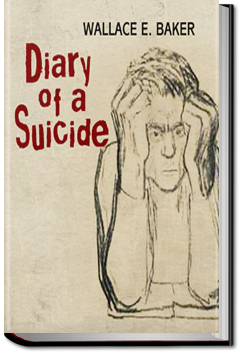 Diary of a Suicide | Wallace E. Baker